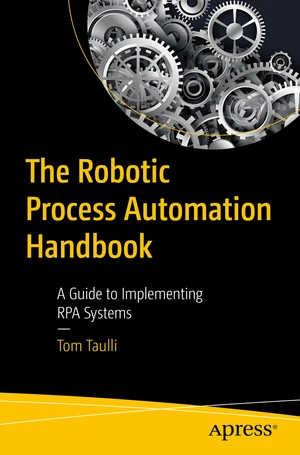 The Robotic Process Automation Handbook