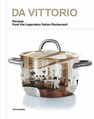 Da Vittorio : Recipes from the Legendary Italian Restaurant - Cerea Enrico, Roberto Cerea