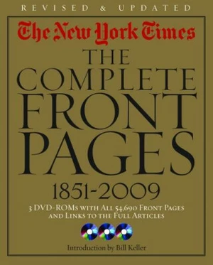 The New York Times: The Complete Front Pages 1851-2009 - Bill Keller