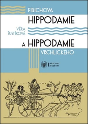 Fibichova Hippodamie a Hippodamie Vrchlického - Věra Šustíková