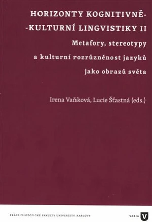 Horizonty kognitivně - kulturní lingvistiky II. - Irena Vaňková, Lucie Šťasná