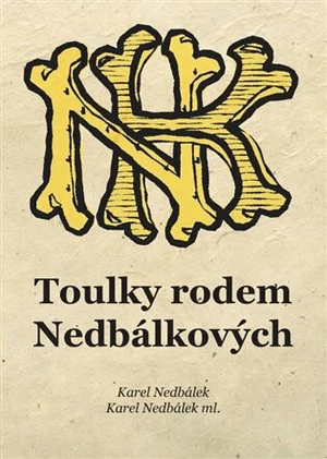 Toulky rodem Nedbálkových - Karel Nedbálek, Karel Nedbálek ml.