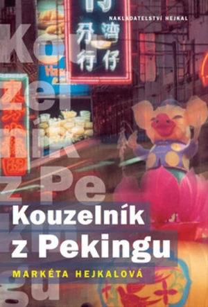 Kouzelník z Pekingu - Markéta Hejkalová