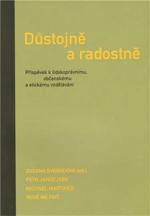 Důstojně a radostně - Michael Martinek, René Milfait, Zuzana Svobodová, Petr Jandejsek