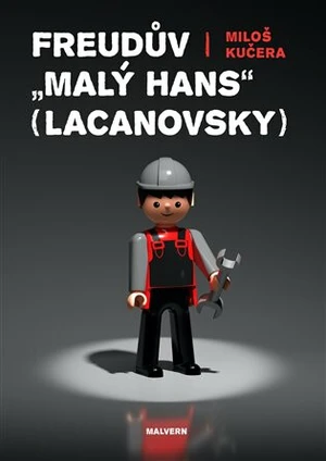 Freudův "Malý Hans" Lacanovsky - Miloš Kučera