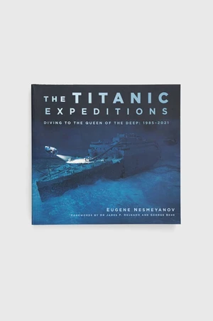 Knížka The History Press Ltd The Titanic Expeditions, Eugene Nesmeyanov