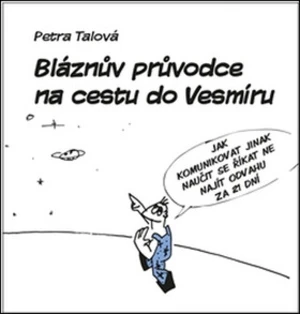 Bláznův průvodce na cestu do Vesmíru (Defekt) - Petra Talová