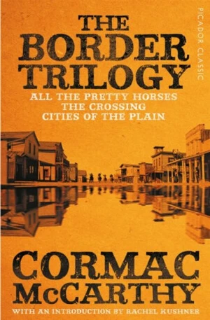 The Border Trilogy - Cormac McCarthy