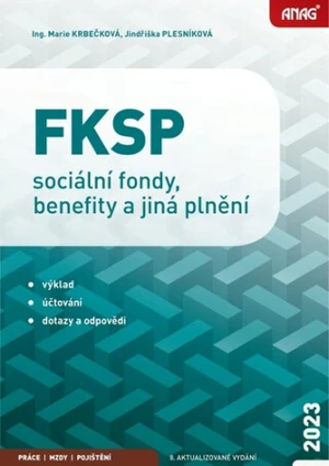 FKSP, sociální fondy, benefity a jiná plnění 2023 - Jindriška Plesníková, Marie Krbečková