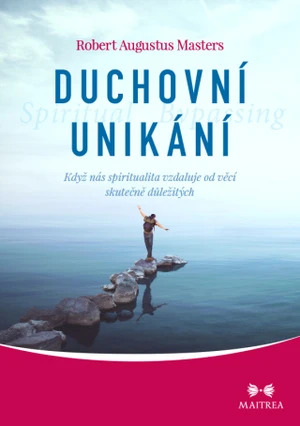 Duchovní unikání - Robert Augustus Masters - e-kniha