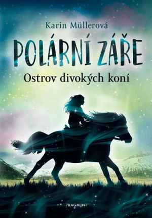 Polární záře - Ostrov divokých koní - Karin Müllerová