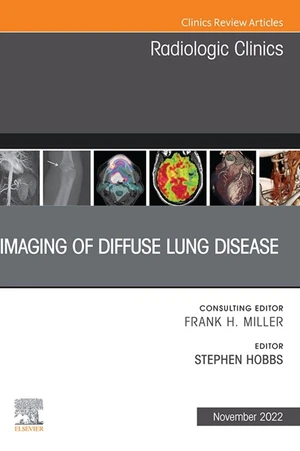 Imaging of Diffuse Lung Disease, An Issue of Radiologic Clinics of North America, E-Book