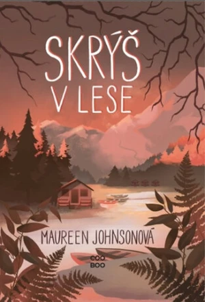 Skrýš v lese - Maureen Johnsonová