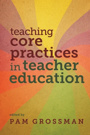 Teaching Core Practices in Teacher Education