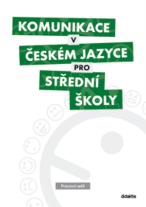 Komunikace v českém jazyce pro střední školy - Pracovní sešit