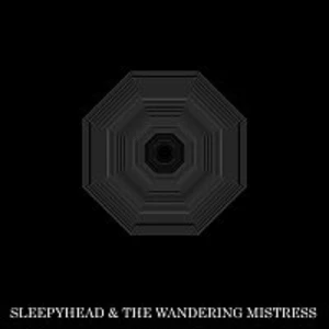 SLEEPHEAD & THE WANDERING MISTRESS – SHE CAN'T DANCE