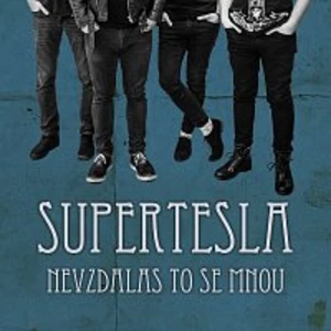 Supertesla – Nevzdalas to se mnou