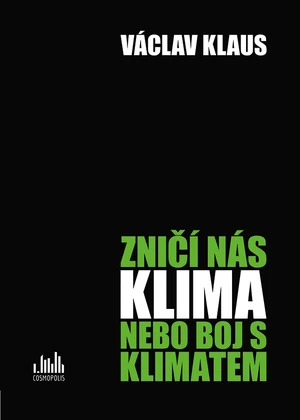 E-kniha: Zničí nás klima, nebo boj s klimatem? od Klaus Václav