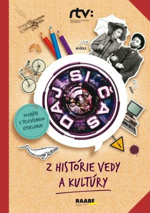 Daj si čas Z histórie vedy a kultúry - Roman Humaj, Jana Bohunická