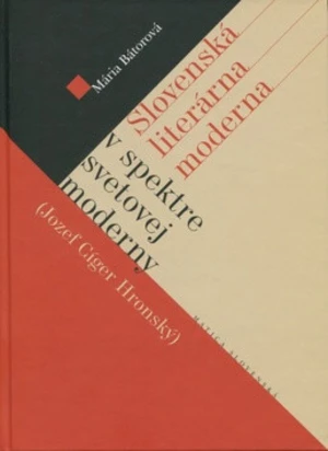 Slovenská literárna moderna v spektre svetovej moderny - Mária Bátorová