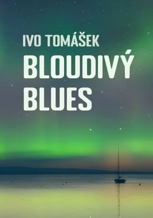 Bloudivý blues - Ivo Tomášek - e-kniha