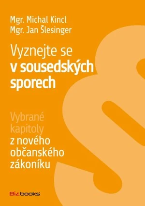 Vyznejte se v sousedských sporech - Jan Šlesinger, Michal Kincl - e-kniha