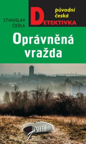 Oprávněná vražda - Stanislav Češka