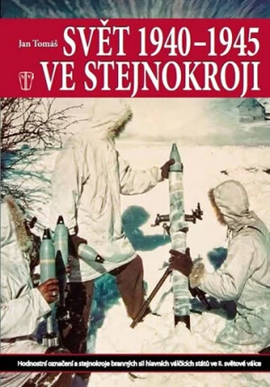 Svět 1940 - 1945 ve stejnokroji - Jan Tomášek