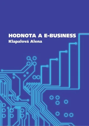 Hodnota a e-business - Alena Klapalová - e-kniha