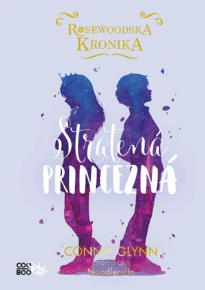 Rosewoodska kronika 3 - Stratená princezná - Connie Glynnová - e-kniha