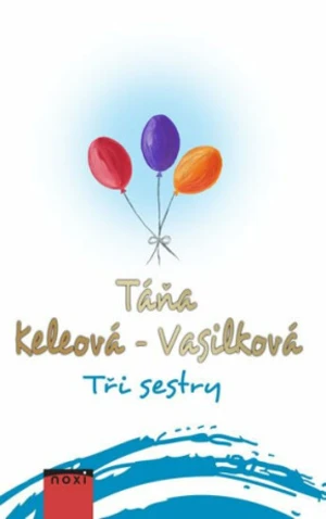 Tři sestry - Táňa Keleová-Vasilková