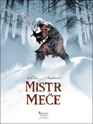 Mistr meče - Xavier Dorison, Joël Parnotte