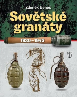 Sovětské granáty v období 1920 - 1945 - Zdeněk Beneš