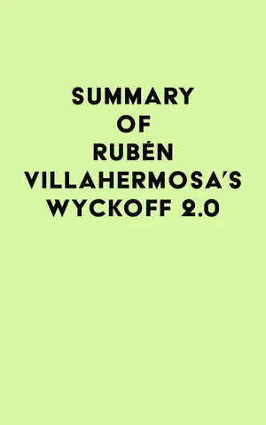 Summary of RubÃ©n Villahermosa's Wyckoff 2.0