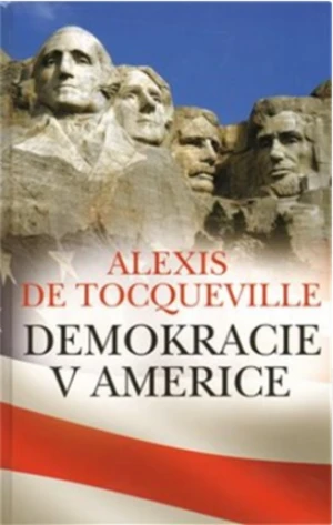 Demokracie v Americe - Alexis de Tocqueville