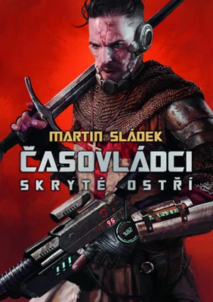 Časovládci Skryté ostří - Martin Sládek