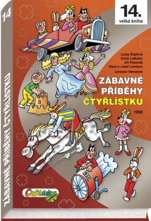 Zábavné příběhy Čtyřlístku - Ljuba Štíplová, Jaroslav Němeček, Hana Lamková, Karel Ladislav, Josef Lamka, Jiří Poborák