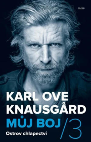 Můj boj / 3 Ostrov chlapectví - Karl Ove Knausgard