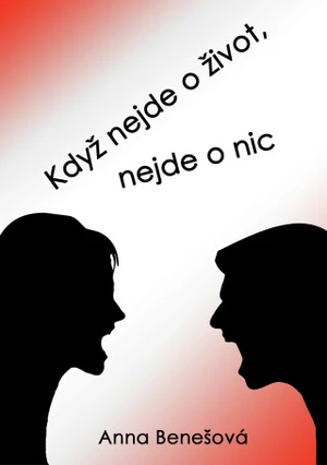 Když nejde o život, nejde o nic - Anna Benešová - e-kniha