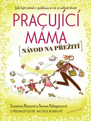 Pracující máma - Rissová Suzanne, Palaganová Teresa