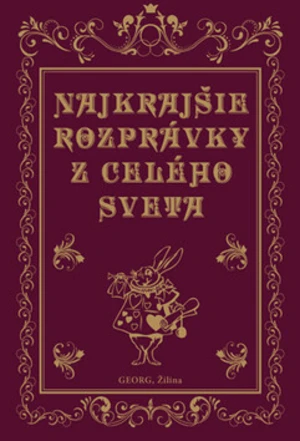 Najkrajšie rozprávky z celého sveta - Charles Perrault, Hans Christian Andersen, Jacob Grimm, Wilhelm Grimm