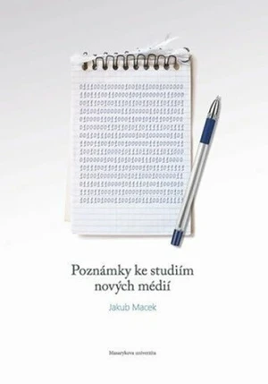 Poznámky ke studiím nových médií - Jakub Macek