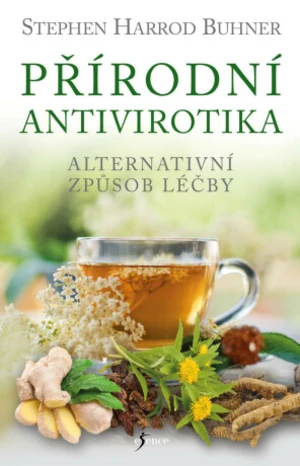 Přírodní antivirotika - Stephen Harrod Buhner