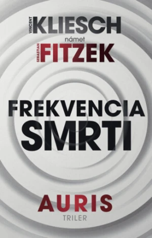 Frekvencia smrti - Sebastian Fitzek, Vincent Kliesch