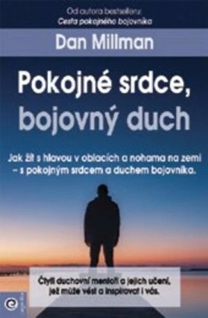 Pokojné srdce, bojovný duch - Dan Millman