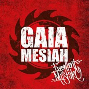 Gaia Mesiah – Excellent Mistake