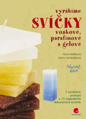 Vyrábíme svíčky voskové, parafínové a gelové, Vondrušková Alena