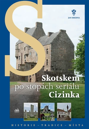 Kniha: Skotskem po stopách seriálu Cizinka od Hrdina Jan