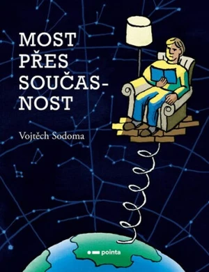 Most přes současnost - Vojtěch Sodoma