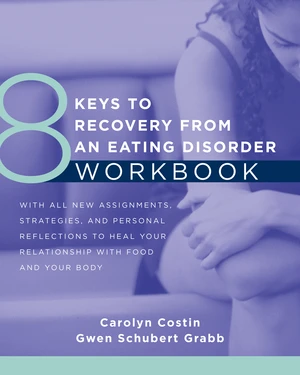 8 Keys to Recovery from an Eating Disorder Workbook (8 Keys to Mental Health)